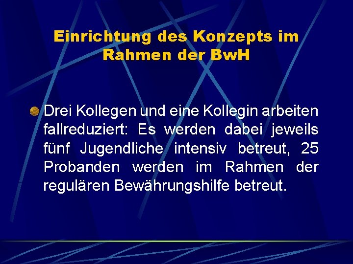 Einrichtung des Konzepts im Rahmen der Bw. H Drei Kollegen und eine Kollegin arbeiten