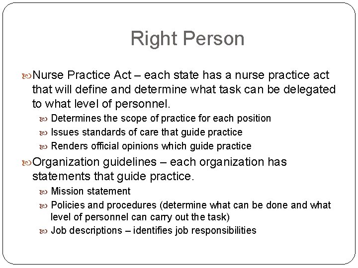 Right Person Nurse Practice Act – each state has a nurse practice act that Right Person Nurse Practice Act – each state has a nurse practice act that