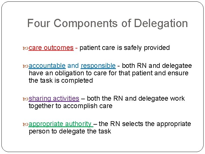 Four Components of Delegation care outcomes - patient care is safely provided accountable and