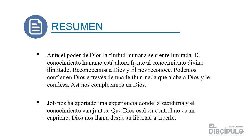 RESUMEN • Ante el poder de Dios la finitud humana se siente limitada. El