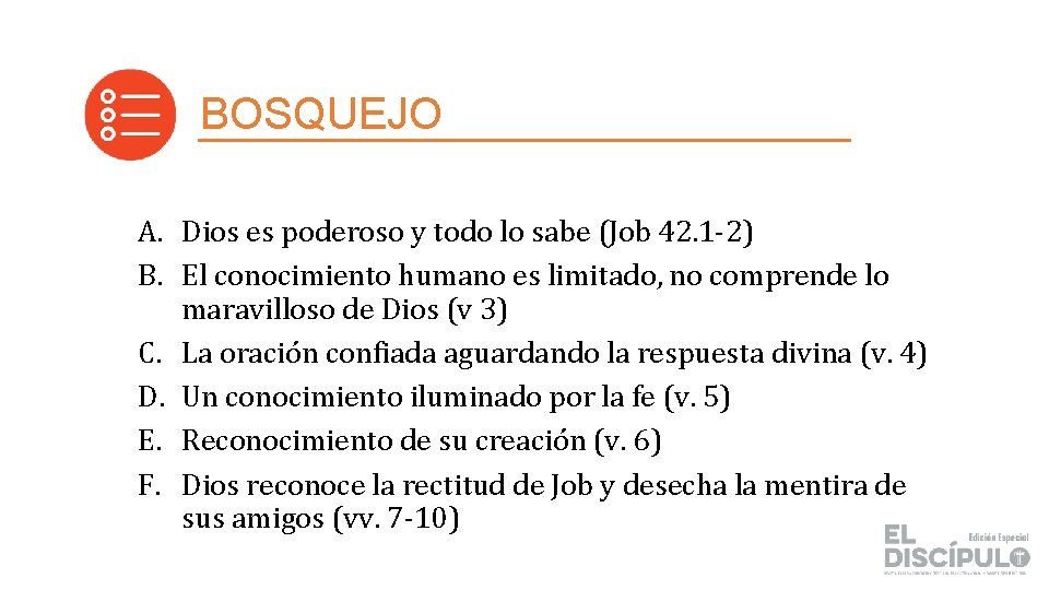 BOSQUEJO A. Dios es poderoso y todo lo sabe (Job 42. 1 -2) B.