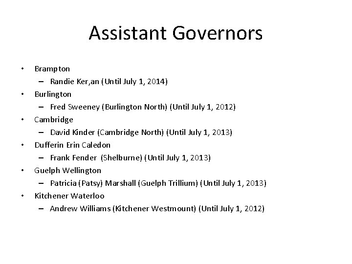 Assistant Governors • • • Brampton – Randie Ker, an (Until July 1, 2014)
