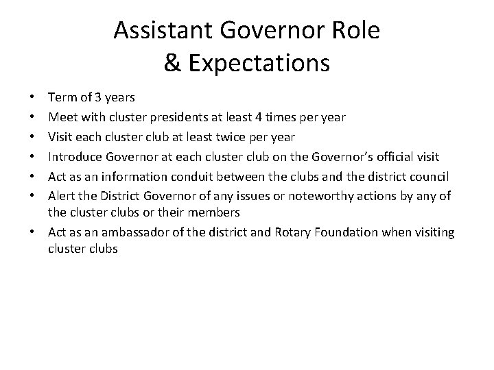 Assistant Governor Role & Expectations Term of 3 years Meet with cluster presidents at