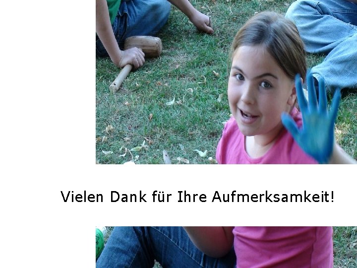 Vielen Dank für Ihre Aufmerksamkeit! 