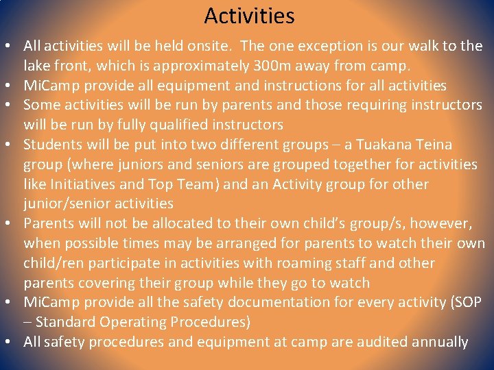 Activities • All activities will be held onsite. The one exception is our walk