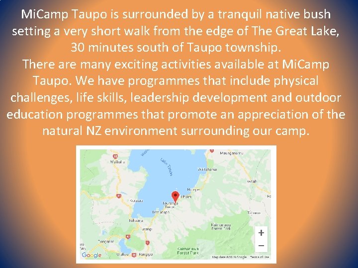 Mi. Camp Taupo is surrounded by a tranquil native bush setting a very short