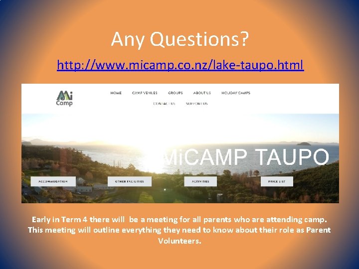 Any Questions? http: //www. micamp. co. nz/lake-taupo. html Early in Term 4 there will