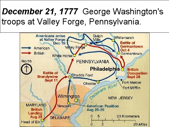 December 21, 1777 George Washington's troops at Valley Forge, Pennsylvania. 