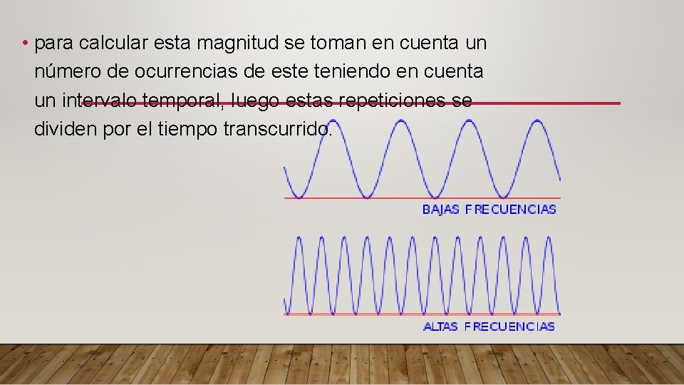  • para calcular esta magnitud se toman en cuenta un número de ocurrencias