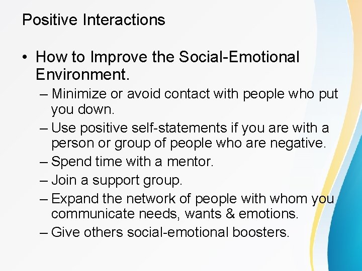 Positive Interactions • How to Improve the Social-Emotional Environment. – Minimize or avoid contact