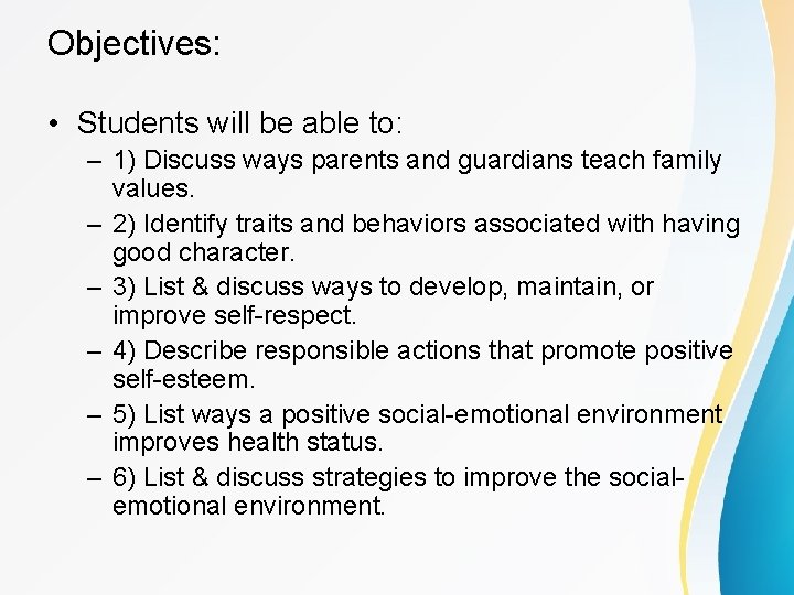 Objectives: • Students will be able to: – 1) Discuss ways parents and guardians