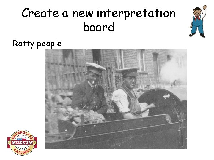 Create a new interpretation board Ratty people 