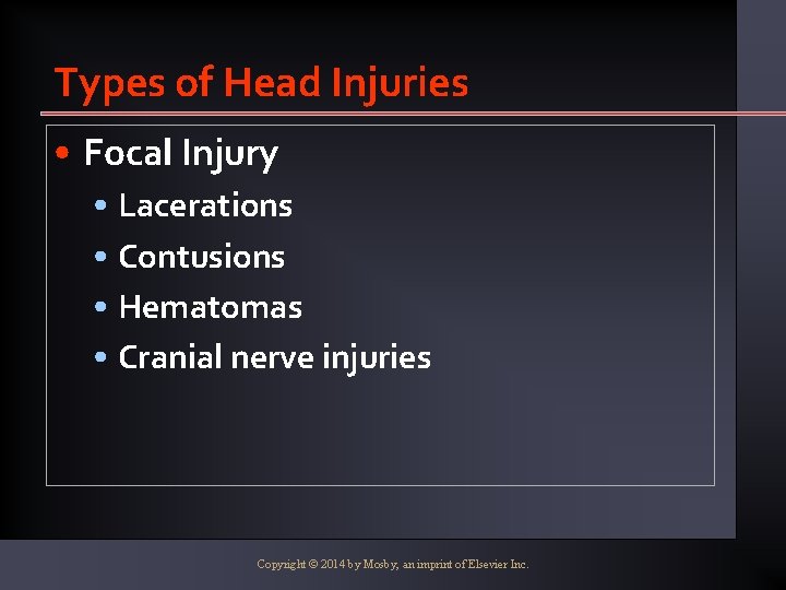 Types of Head Injuries • Focal Injury • Lacerations • Contusions • Hematomas •