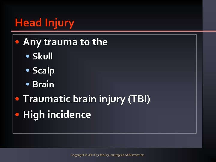 Head Injury • Any trauma to the • Skull • Scalp • Brain •