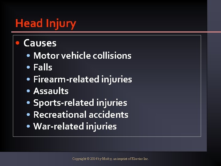 Head Injury • Causes • Motor vehicle collisions • Falls • Firearm-related injuries •