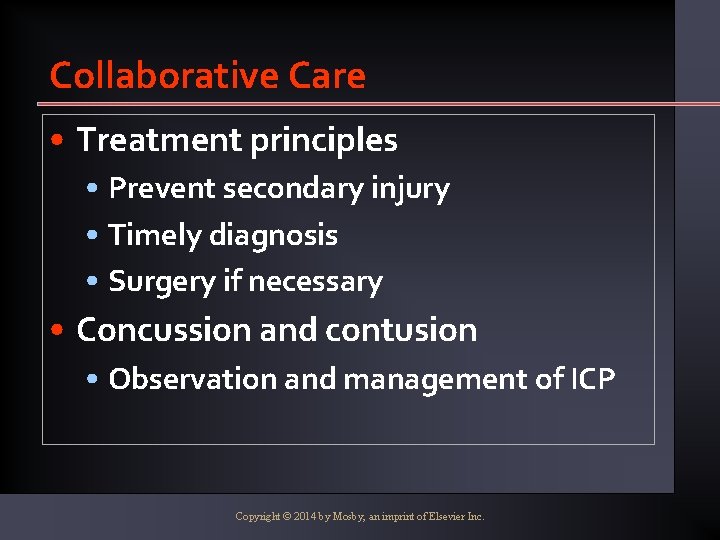 Collaborative Care • Treatment principles • Prevent secondary injury • Timely diagnosis • Surgery