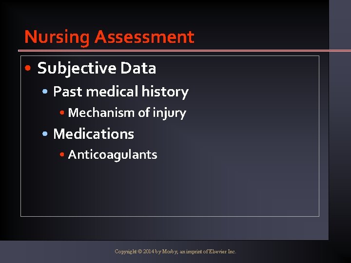 Nursing Assessment • Subjective Data • Past medical history • Mechanism of injury •