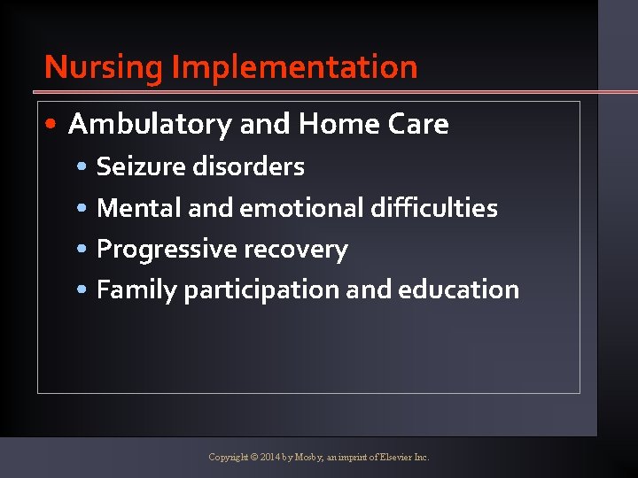 Nursing Implementation • Ambulatory and Home Care • Seizure disorders • Mental and emotional