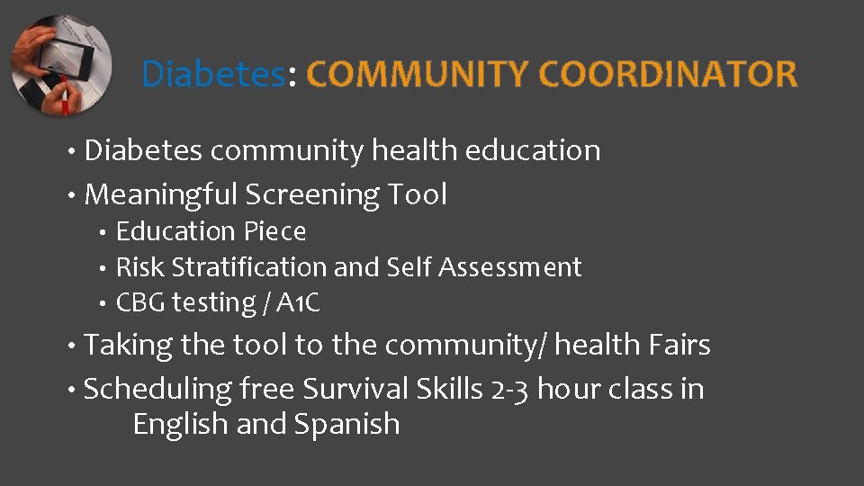 Diabetes: COMMUNITY COORDINATOR • Diabetes community health education • Meaningful Screening Tool Education Piece