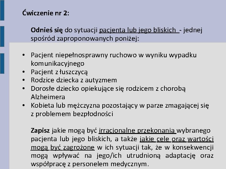 Ćwiczenie nr 2: Odnieś się do sytuacji pacjenta lub jego bliskich - jednej spośród