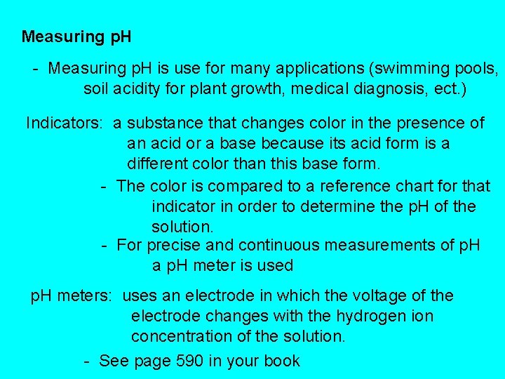 Measuring p. H - Measuring p. H is use for many applications (swimming pools,