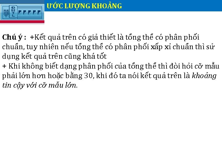 ƯỚC LƯỢNG KHOẢNG. Chú ý : +Kết quả trên có giả thiết là tổng