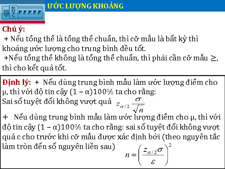 ƯỚC LƯỢNG KHOẢNG Chú ý: + Nếu tổng thể là tổng thể chuẩn, thì ƯỚC LƯỢNG KHOẢNG Chú ý: + Nếu tổng thể là tổng thể chuẩn, thì
