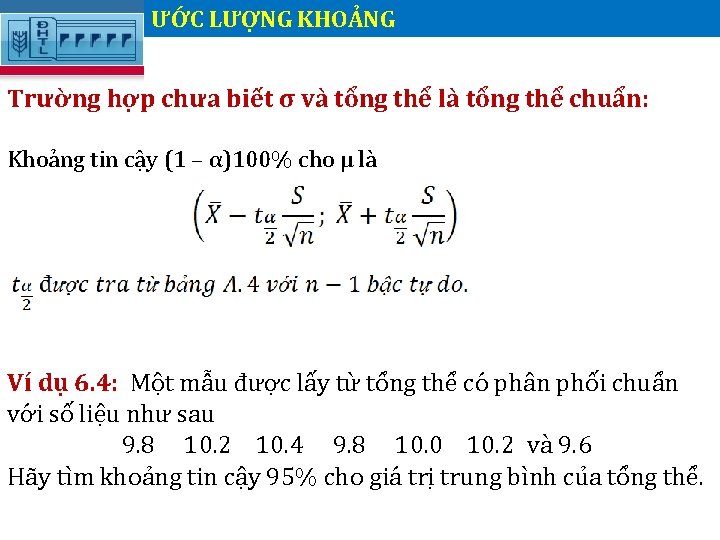 ƯỚC LƯỢNG KHOẢNG Trường hợp chưa biết σ và tổng thể là tổng thể