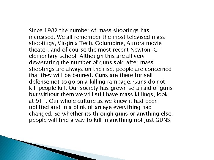 Since 1982 the number of mass shootings has increased. We all remember the most