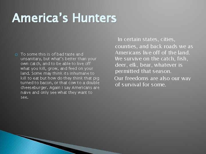 America’s Hunters � To some this is of bad taste and unsanitary, but what’s