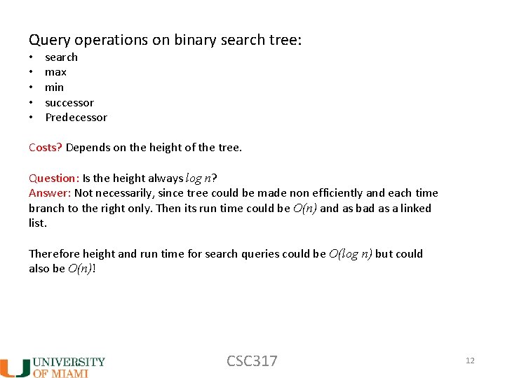 Query operations on binary search tree: • • • search max min successor Predecessor
