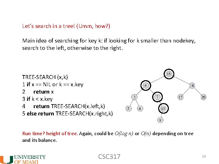 Let’s search in a tree! (Umm, how? ) Main idea of searching for key