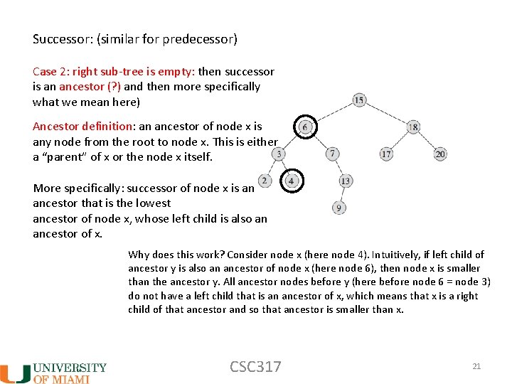 Successor: (similar for predecessor) Case 2: right sub-tree is empty: then successor is an