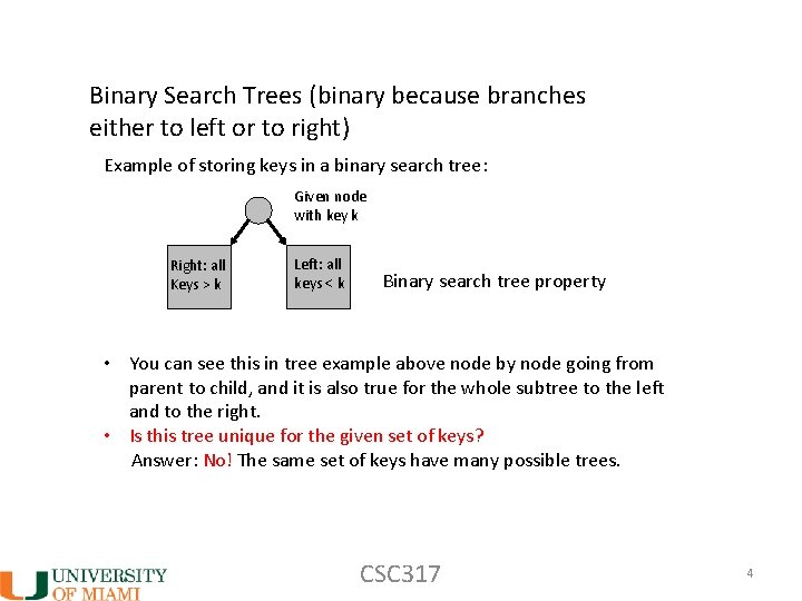 Binary Search Trees (binary because branches either to left or to right) Example of