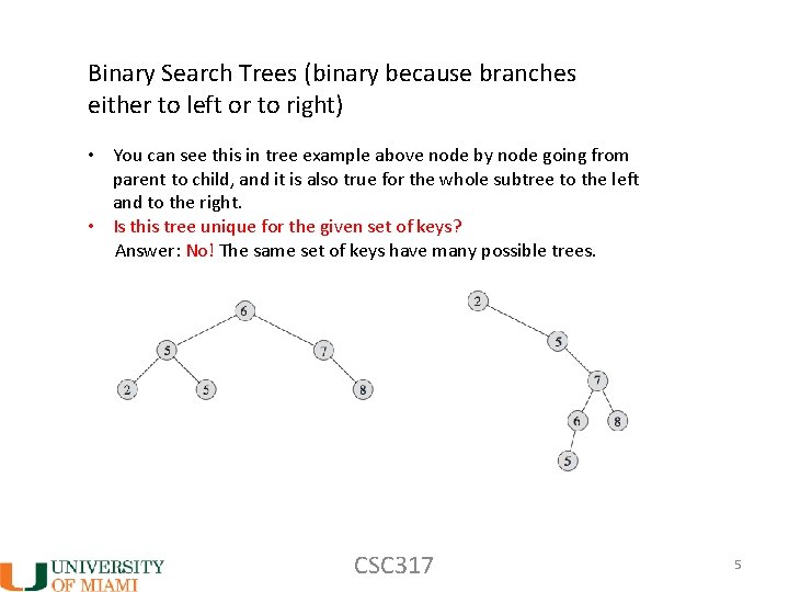 Binary Search Trees (binary because branches either to left or to right) • You