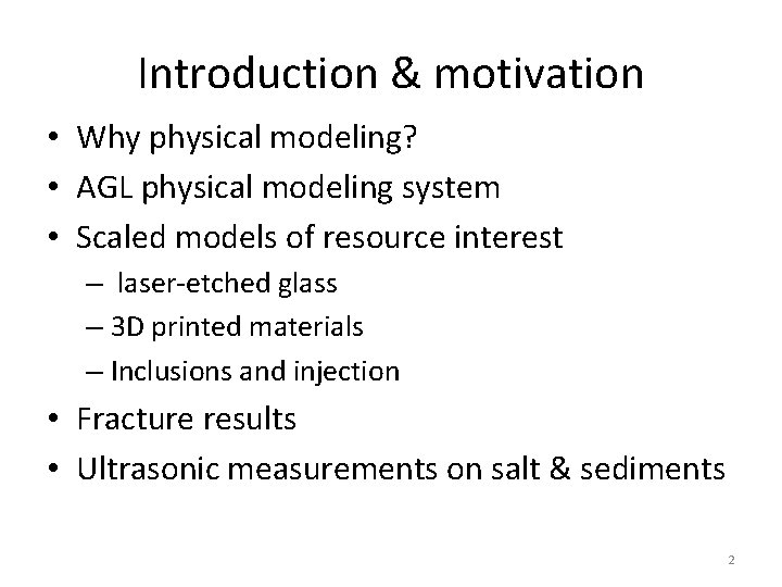 Introduction & motivation • Why physical modeling? • AGL physical modeling system • Scaled