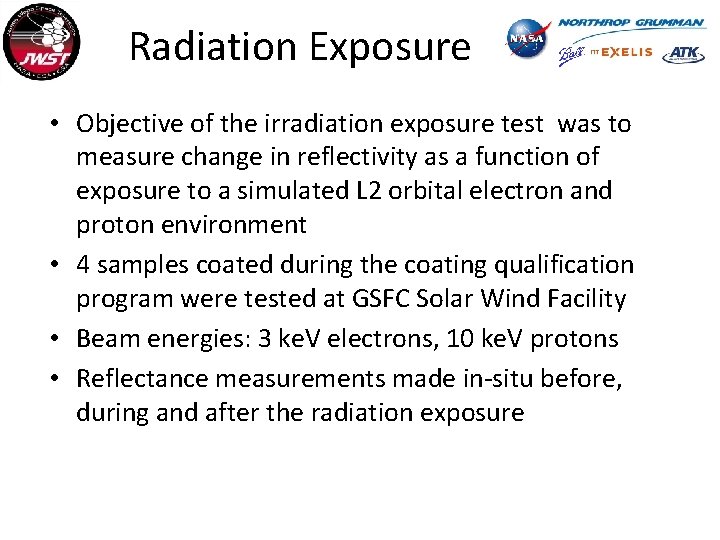 Radiation Exposure • Objective of the irradiation exposure test was to measure change in