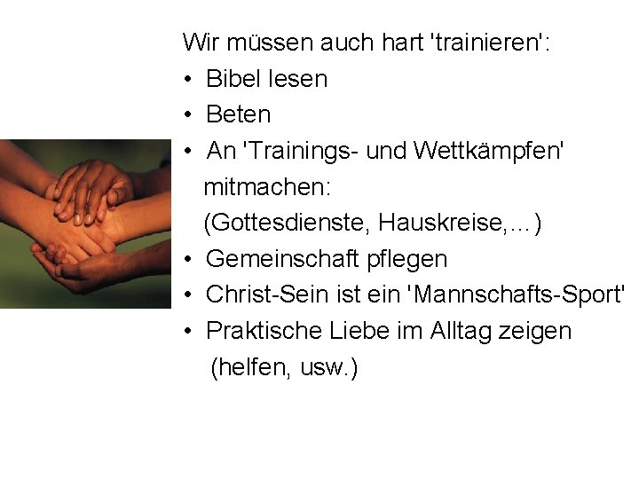 Wir müssen auch hart 'trainieren': • Bibel lesen • Beten • An 'Trainings- und