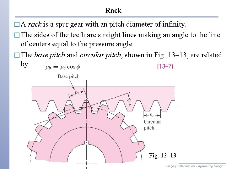 Rack �A rack is a spur gear with an pitch diameter of infinity. �