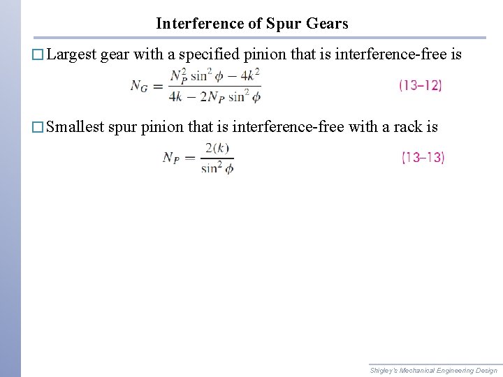 Interference of Spur Gears � Largest gear with a specified pinion that is interference-free