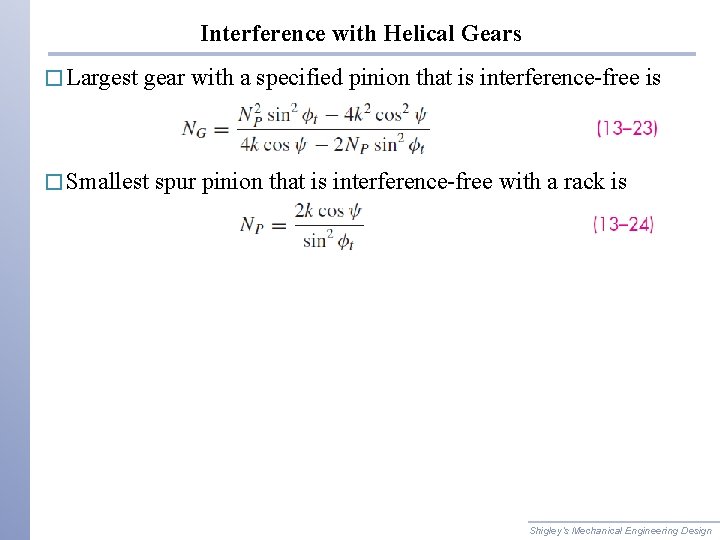 Interference with Helical Gears � Largest gear with a specified pinion that is interference-free