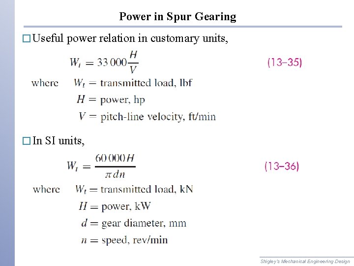 Power in Spur Gearing � Useful � In power relation in customary units, SI