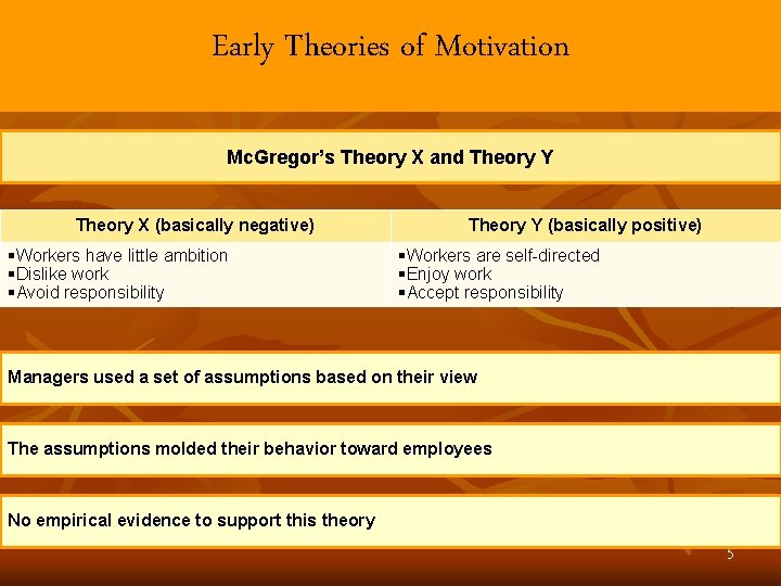 Early Theories of Motivation Mc. Gregor’s Theory X and Theory Y Theory X (basically