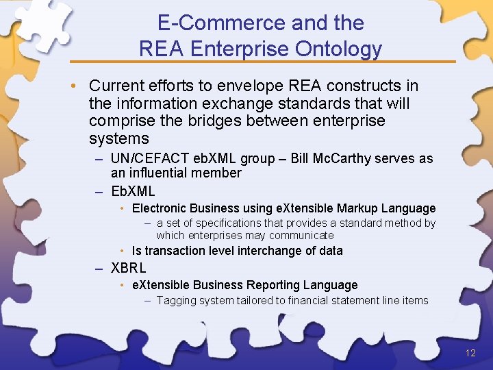 E-Commerce and the REA Enterprise Ontology • Current efforts to envelope REA constructs in