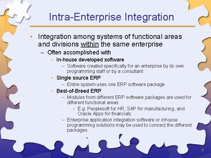 Intra-Enterprise Integration • Integration among systems of functional areas and divisions within the same