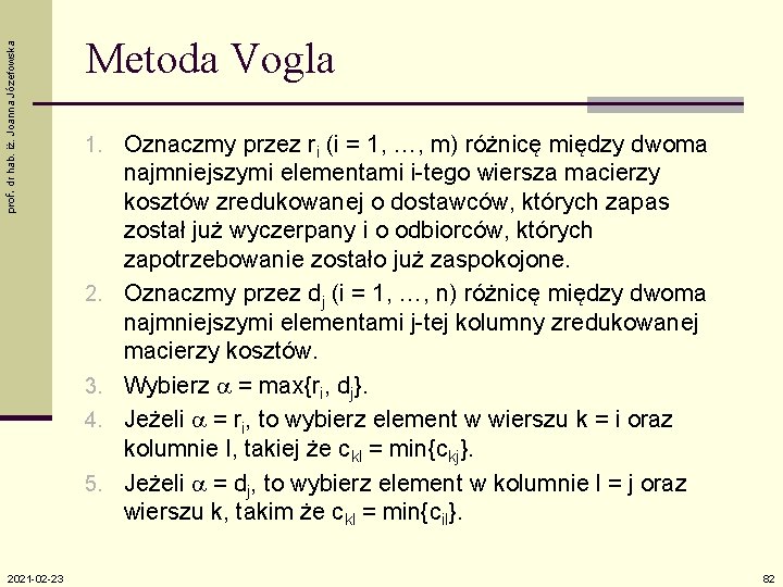 prof. dr hab. iż. Joanna Józefowska Metoda Vogla 1. Oznaczmy przez ri (i =