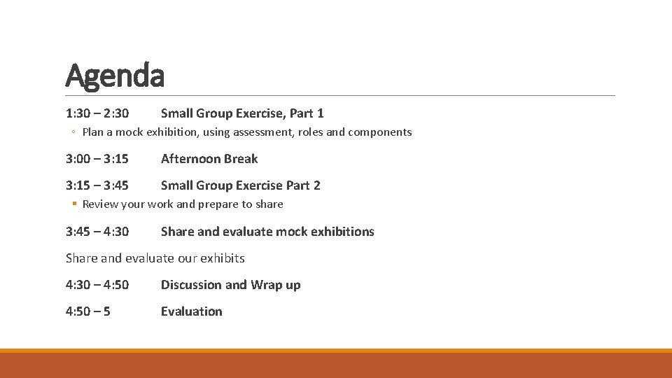 Agenda 1: 30 – 2: 30 Small Group Exercise, Part 1 ◦ Plan a