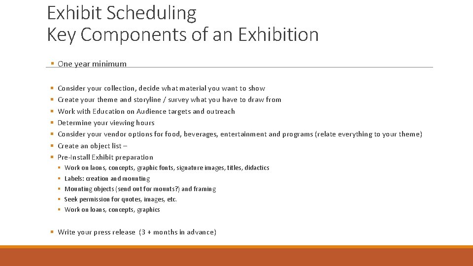 Exhibit Scheduling Key Components of an Exhibition § One year minimum § § §