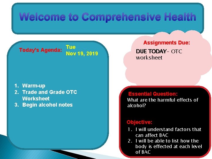 Welcome to Comprehensive Health Today’s Agenda: Tue Nov 19, 2019 1. Warm-up 2. Trade