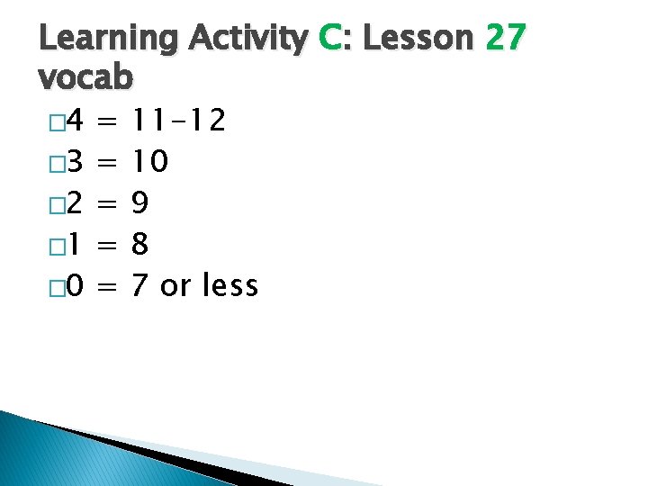 Learning Activity C: Lesson 27 vocab � 4 � 3 � 2 � 1